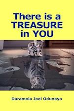 THERE IS A TREASURE IN YOU 