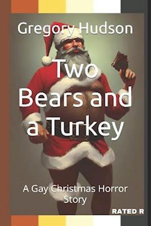 Two Bears and a Turkey: A Gay Christmas Horror Story