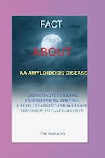 FACT ABOUT AA AMYLOIDOSIS 