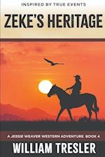 Zeke's Heritage: A Jessie Weaver Western Adventure Book 4 