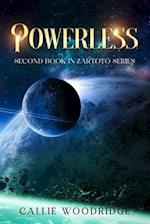 Powerless: Second book in Zartoto series 