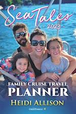 Sea Tales 2023 Family Cruise Travel Planner 