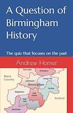 A Question of Birmingham History