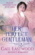 Her Perfect Gentleman, Regency Romance: Tales of Little Macclow Book 3 