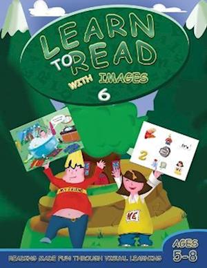 Learn to Read with Images 6: Reading Made Fun Through Visual Learning (Ages 5-8)