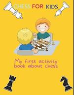 Chess for kids: My first activity book about chess 