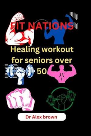 FIT NATIONS : Healing workout for seniors over 50