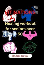 FIT NATIONS : Healing workout for seniors over 50 