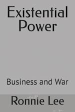 Existential Power: Business and War 