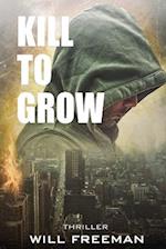 Kill to Grow