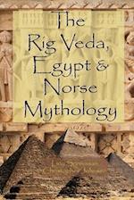 The Rig Veda, Egypt & Norse Mythology 