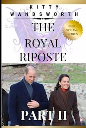 The Royal Riposte: Part II