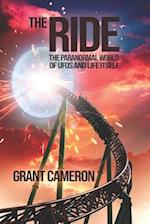 The Ride: The Paranormal World of UFOs and Life Itself 