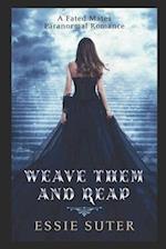 Weave Them And Reap: A Fated Mates Paranormal Romance 