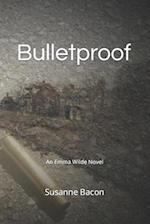 Bulletproof: An Emma Wilde Novel 