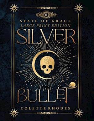 Silver Bullet: State of Grace 2 - Large Print Edition