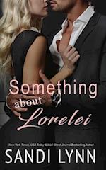 Something About Lorelei: A Billionaire Romance 
