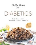 Healthy Recipes for Diabetics: Eat Right and Maintain Your Health 