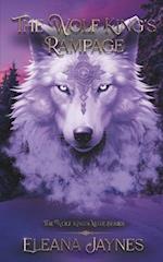 The Wolf King's Rampage: The Wolf King's Mate Series 