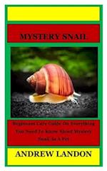 Mystery Snail: Beginners Care Guide On Everything You Need To Know About Mystery Snail As A Pet 