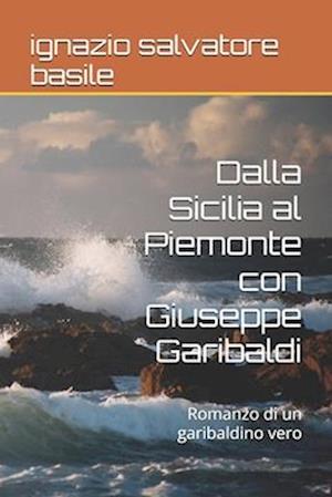 Dalla Sicilia al Piemonte con Giuseppe Garibaldi