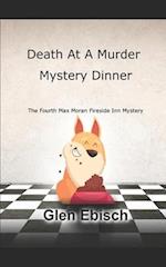 Death at Murder Mystery Dinner: A Max Moran Fireside Inn Mystery 