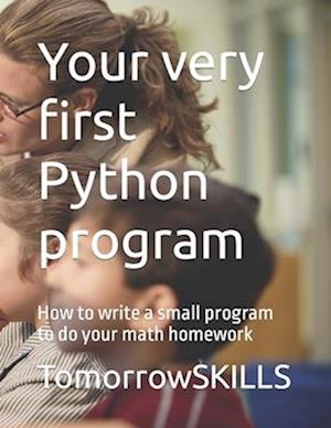 Your very first Python program: How to write a small program to do your math homework