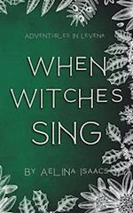 When Witches Sing: Adventures in Levena: Yuletide Special 