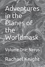 Adventures in the Planes of the Worldmask: Volume One: Nerus 