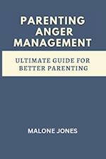 parenting anger management: ultimate guide for better parenting 