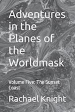 Adventures in the Planes of the Worldmask: Volume Five: The Sunset Coast 