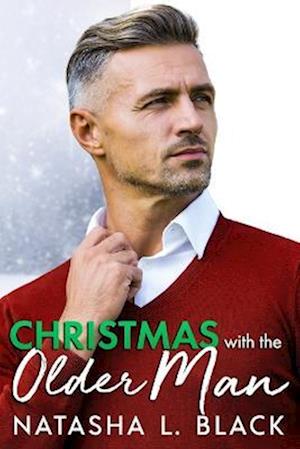 Christmas with the Older Man: An Age Gap, Secret Baby, Holiday Romance