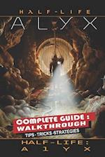 Half-Life: Alyx Complete Guide: Tips,Tricks, Strategies - Everything you need to know before playing 