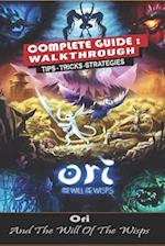 Ori and the Will of the Wisps Complete Guide: Tips,Tricks, Strategies and More 