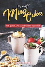 Yummy Mug Cakes: The Quick and Easy Dessert Solution 