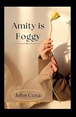 Amity is Foggy 