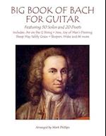 Big Book of Bach for Guitar: Featuring 50 Solos and 20 Duets 