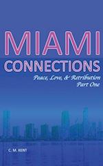 Miami Connections: Peace, Love, & Retribution. Part One 