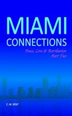 Miami Connections: Peace, Love, & Retribution. Part Two. 