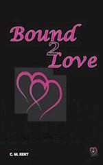 Bound 2 Love 