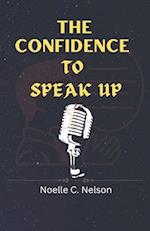 The confidence to speak up: The teenager's journey to overcoming shyness and finding your voice 