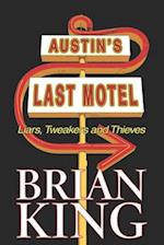 Austin's Last Motel: Liars, Tweakers and Thieves 