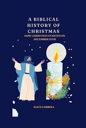 A Biblical History Of Christmas : How Christmas Started On December 25