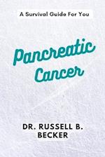 Pancreatic Cancer : A Survival Guide For You 