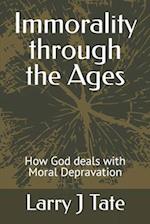 Immorality through the Ages: How God deals with Moral Depravation 