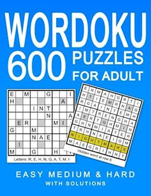 Wordoku 600 Puzzles for Adult: Easy Medium & Hard Puzzles with Solution