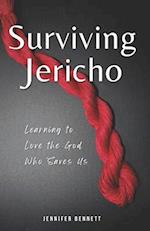 Surviving Jericho: Learning To Love the God Who Saves Us 