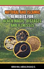 Natural and Islamic Remedies for Black Magic, Diseases, and Illnesses 