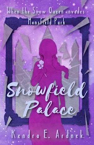 Snowfield Palace: The Snow Queen invades Mansfield Park