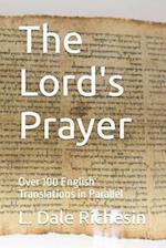 The Lord's Prayer: Over 100 English Translations in Parallel 